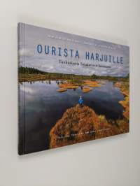 Ourista harjuille : tuokiokuvia Satakunnan luonnosta = From Oura to the ridges : snapshots of Satakunta wildlife