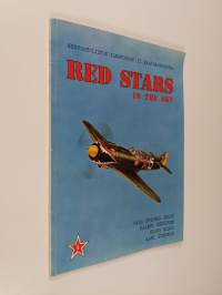 Red stars in the sky : Soviet air force in World War two = Neuvostoliiton ilmavoimat II maailmansodassa 1