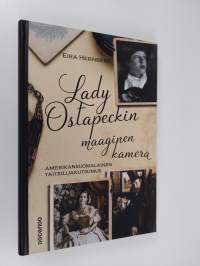 Lady Ostapeckin maaginen kamera : Amerikansuomalainen taiteilijakutsumus (UUSI)