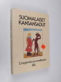 Suomalaiset kansansadut 2 : Legenda- ja novellisadut