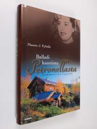 Balladi kauniista Petronellasta : Lemmenjoen legenda