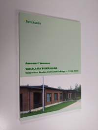 Vatialasta Pirkkalaan : Tampereen seudun sotilaskotiyhdistys ry 1956-2006