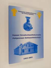 Vaasan varuskuntasoittokunnasta Pohjanmaan sotilassoittokuntaan 1953-2003