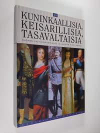 Kuninkaallisia, keisarillisia, tasavaltaisia : Suomen valtionpäämiehet ja heidän puolisonsa : kokoelma Kansallisbiografian artikkeleita
