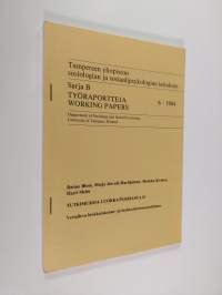 Työraportteja = Working papers 6/1984 ; Tampereen yliopiston sosiologian ja sosiaalipsykologian laitoksen