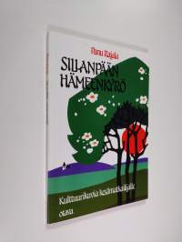 Sillanpään Hämeenkyrö : kulttuurikuvia kesämatkailijalle