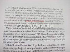 TOK Sata vuotta yhteistä matkaa 1901-2001 Vähäväkisten Osuusliike, Turun Osuuskauppa, TOK-Yhtymä