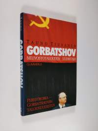 Gorbatshov - neuvostotalouden uudistaja : perestroika - Gorbatshovin talousuudistus