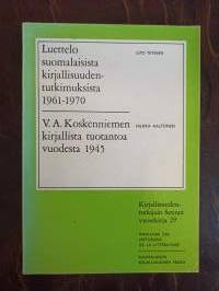 Luettelo suomalaisista kirjallisuudentutkimuksista 1961-1970. V.A.Koskenniemen kirjallista tuotantoa vuodesta 1945