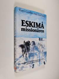 Eskimåmissionären : berättelsen om en ung flickas spännande liv bland människor vid norra polcirkeln