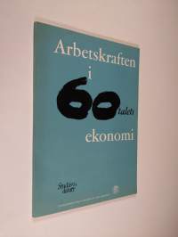 Arbetskraften i 60-talets ekonomi : föredrag och diskussioner vid en SNS-konferens i Tylösand 1960