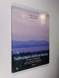 Seitsemän sinisen takana : kuvakirja Sotkamosta = Bortom sju blånande berg : bilder från Sotkamo = Behind seven blue-tinged hills : Sotkamo in pictures