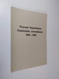 Yhtyneet Paperitehtaat Osakeyhtiön ammattikoulu 1929-1969