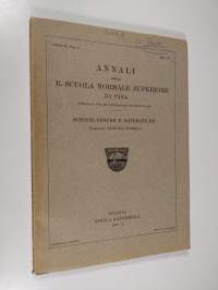 Annali della R. Scuola normale superiore di Pisa - serie II, vol. I, Fasc IV : Science Fisiche e Matematiche