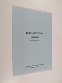 Education 2000 : basic information and outlines for the development of education : visions of education : summary of the report (ERINOMAINEN)