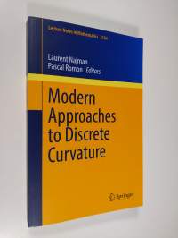 Modern Approaches To Discrete Curvature