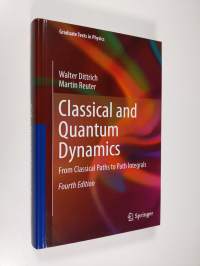 Classical and Quantum Dynamics: From Classical Paths to Path Integrals (ERINOMAINEN)