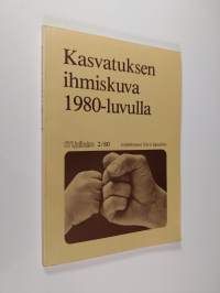 Kasvatuksen ihmiskuva 1980-luvulla : raportti Suomen ylioppilaskuntien liiton 27.4.1979 järjestämästä aivoriihestä &quot;Kasvatuksen ihmiskuva ja koulutusjärjestelmän ...