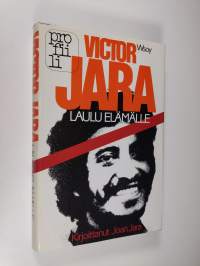 Victor Jara : laulu elämälle