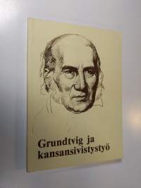 Grundtvig ja kansansivistystyö : kokoelma artikkeleita, jotka kytkeytyvät N. F. S. Grundtvigin ajatusmaailmaan