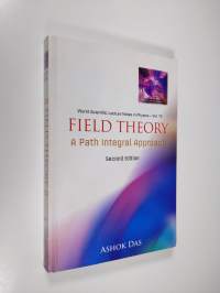 Field Theory - A Path Integral Approach
