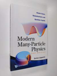 Modern Many-particle Physics - Atomic Gases, Nanostructures and Quantum Liquids