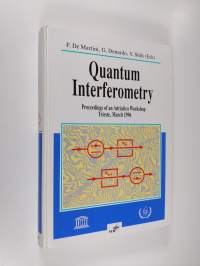 Quantum Interferometry - Proceedings of an Adriatico Workshop, Trieste, March 1996