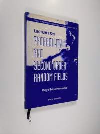 Lectures on Probability and Second Order Random Fields