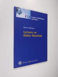 Lectures on Kähler Manifolds (ERINOMAINEN)