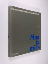 Maa ja mies : Johannes Virolaisen kuusi vuosikymmentä 31.1.1974