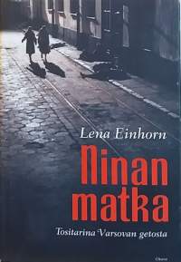 Ninan matka - Tositarina Varsovan getosta. (Muistelmat, toinen maailmansota)