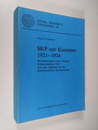 SKP och Komintern 1921-1924 : motsättningarna inom Sveriges kommunistiska parti och dess relationer till den Kommunistiska internationalen