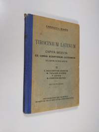 Tirocinium latinum II : capita selecta ex libris scriptorum latinorum in usum scholarum Pars 2