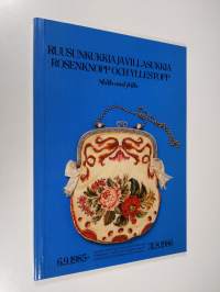 Ruusunkukkia ja villasukkia : näyttely Helsingin kaupunginmuseossa 6.9.1985-31.8.1986 = Rosenknopp och yllestopp = Skills and frills