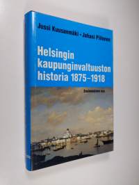 Helsingin kaupunginvaltuuston historia 1 1875-1918