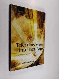 Telecoms in the Internet Age - From Boom to Bust To--?
