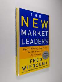 The New Market Leaders - Who&#039;s Winning and how in the Battle for Customers