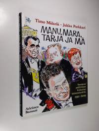 Manu, Mara, Tarja ja mä : Suomen poliittisen historian käännekohtia 1991-2009