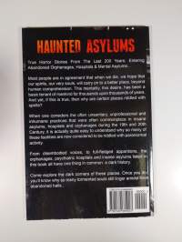Haunted Asylums - True Horror Stories from the Last 200 Years: Entering Abandoned Orphanages, Hospitals &amp; Mental Asylums