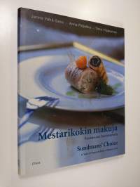 Mestarikokin makuja : ruokavuosi Sundmansilla = Sundmans&#039; choice : a year of flavours from a master chef