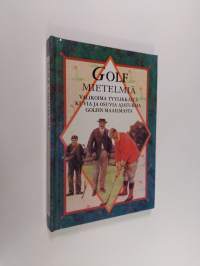 Golf : mietelmiä : valikoima tyylikkäitä kuvia ja osuvia ajatuksia golfin maailmasta