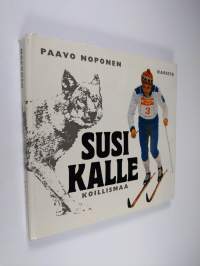 Susi-Kalle (Kalevi Oikarainen) : Koillismaa