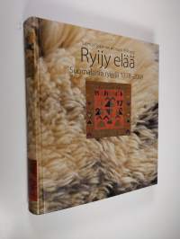 Ryijy elää : suomalaisia ryijyjä 1778-2008