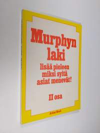 Murphyn laki 2. osa, Lisää pieleen miksi syitä asiat menevät!
