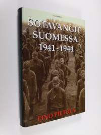 Sotavangit Suomessa 1941-1944 : dokumentteihin perustuva teos sotavankien käsittelystä Suomessa jatkosodan aikana