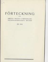 Förteckning / Arbeten tryckta å Frenckelska Tryckeri Ab  1916  - bibliografia 15 sivua