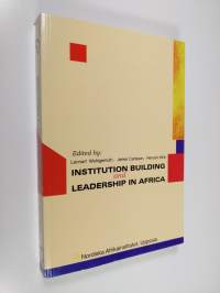 Institution Building and Leadership in Africa