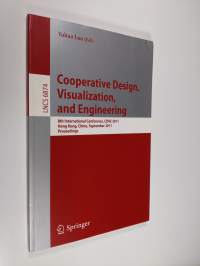 Cooperative Design, Visualization, and Engineering: 8th International Conference, CDVE 2011, Hong Kong, China, September 11-14, 2011, Proceedings