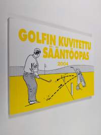 Golfin kuvitettu sääntöopas 2004