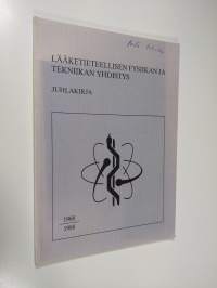 Lääketieteellisen fysiikan ja tekniikan yhdistys 1968-1988 : Juhlakirja